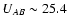 $U_{AB} \sim 25.4$