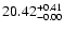 $\rm 20.42^{+0.41}_{-0.00}$