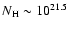 $N_{\rm H} \sim 10^{21.5}$