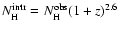 $N_{\rm H}^{\rm intr} = {N}_{\rm H}^{\rm obs} (1 + z)^{2.6}$