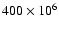 $400\times10^6$