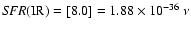 ${\it SFR}({\rm IR})=[8.0]=1.88 \times 10^{-36}~\nu$