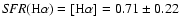 ${\it SFR}({\rm H}\alpha)=\left[{\rm H}\alpha\right]=0.71\pm0.22$