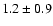 $1.2\pm0.9$