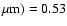 $\mu{\rm m})=0.53$