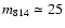 $m_{\rm 814} \simeq 25$