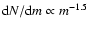 ${\rm d}N/{\rm d}m \propto
m^{-1.5}$