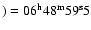 $)=06^{\rm h}
48^{\rm m} 59^{\rm s}5$