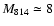 $M_{\rm 814} \simeq 8$