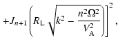 $\displaystyle \left. + J_{n+1}\left(R_{\rm L}\sqrt{k^2-{n^2\Omega ^2\over V_{\rm A}^2}}\right) \right]^2,$