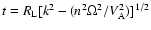 $t=R_{\rm L}[k^2-(n^2\Omega ^2/V_{\rm A}^2)]^{1/2}$