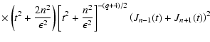 $\displaystyle \times \left(t^2+{2n^2\over \epsilon ^2}\right)
\left[t^2+{n^2\over \epsilon ^2}\right]^{-(q+4)/2}
\left(J_{n-1}(t)+J_{n+1}(t) \right)^2$