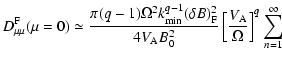 $\displaystyle D^{\rm F}_{\mu \mu }(\mu =0)\simeq
{\pi (q-1)\Omega ^2 k_{\rm min...
...r 4V_{\rm A}B_0^2}
\left[{V_{\rm A}\over \Omega }\right]^q\sum_{n =1}^{\infty }$