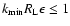 $k_{\rm min}R_{\rm L}\epsilon \le 1$