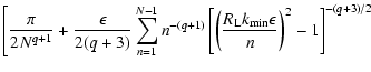 $\displaystyle \left[{\pi \over 2N^{q+1}}+
{\epsilon \over 2(q+3)}\sum_{n=1}^{N-...
...eft({R_{\rm L}k_{\rm min}\epsilon \over n}\right)^2 -1\right]^{-(q+3)/2}\right.$