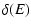 $\displaystyle %
\delta (E)$