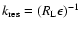 $k_{\rm res}=(R_{\rm L}\epsilon )^{-1}$