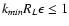 ${k_{min}R_L\epsilon \le 1}$