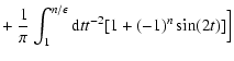 $\displaystyle +~{1\over \pi}\int_1^{n/\epsilon }{\rm d}tt^{-2}[1+(-1)^n\sin (2t)]\Bigr]$