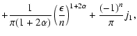 $\displaystyle +{1\over \pi (1+2\alpha )}\left({\epsilon \over n}\right)^{1+2\alpha }+{(-1)^n\over \pi }j_1,$