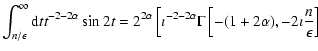 $\displaystyle \int_{n/\epsilon }^\infty {\rm d}tt^{-2-2\alpha }\sin 2t =
2^{2\a...
...2\alpha }
\Gamma \left[-(1+2\alpha), -2\imath {n\over \epsilon }\right] \right.$
