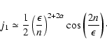 \begin{displaymath}%
j_1\simeq {1\over 2}\left({\epsilon \over n}\right)^{2+2\alpha } \cos \left({2n\over \epsilon }\right)\cdot
\end{displaymath}
