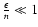 ${\epsilon \over n}\ll 1$