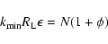 \begin{displaymath}%
k_{\rm min }R_{\rm L}\epsilon =N(1+\phi )
\end{displaymath}