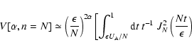 \begin{displaymath}V[\alpha ,n=N]\simeq \left({\epsilon \over N}\right)^{2\alpha...
...\rm d}t~ t^{-1}~ J_N^2\left({Nt\over \epsilon }\right) \right.
\end{displaymath}