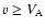 $v\ge V_{\rm A}$
