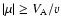 $\vert\mu \vert\ge V_{\rm A}/v$