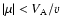 $\vert\mu \vert<V_{\rm A}/v$