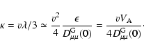 \begin{displaymath}%
\kappa =v\lambda /3\simeq {v^2\over 4}{\epsilon \over D^{\r...
...\mu \mu }(0)}
={vV_{\rm A}\over 4D^{\rm G}_{\mu \mu }(0)}\cdot
\end{displaymath}