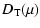 $\displaystyle %
D_{\rm T}(\mu )$