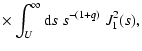 $\displaystyle \times \int_U^\infty {\rm d}s~ s^{-(1+q)}~ J_1^2(s),$