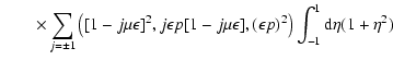 $\displaystyle \qquad \times \sum_{j = \pm 1}
\left([1 - j \mu \epsilon ]^2, j \...
...j \mu \epsilon ], ( \epsilon p)^2\right)
\int_{-1}^1 {\rm d} \eta (1 + \eta ^2)$