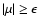 $\vert\mu \vert\ge \epsilon$