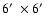 $6\hbox{$^\prime$ }\times6\hbox{$^\prime$ }$