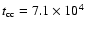 $t_{\rm cc} =7.1\times10^4$