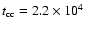 $t_{\rm cc} = 2.2\times10^4$