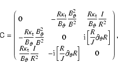 \begin{displaymath}\textbf{\sf C} =
\left(\begin{array}{lcc}
0&-\displaystyle\...
...c{R}{J}\partial_{\vartheta}R \right] &
0
\end{array}\right),
\end{displaymath}