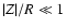 $\vert Z\vert/R \ll 1$