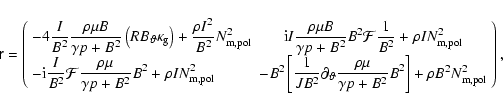 \begin{displaymath}\textbf{\sf r} =
\left(\begin{array}{lc}
-4\displaystyle \fra...
...} \right] + \rho B^{2} N_{{\rm m,pol}}^{2}
\end{array}\right),
\end{displaymath}