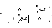 \begin{displaymath}\textbf{\sf c} =
\left(\begin{array}{cc}
0 &
i \left[ \dis...
...ac{R}{J}\partial_{\vartheta}R \right] & 0
\end{array}\right),
\end{displaymath}