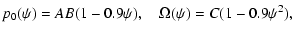 $\displaystyle p_{0}(\psi) = AB(1 - 0.9\psi), \quad \Omega(\psi) = C (1 - 0.9\psi^{2}),$