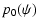 $\displaystyle p_{0}(\psi)$