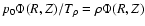 $p_{0} \Phi(R,Z)/T_{\rho} = \rho \Phi(R,Z)$