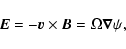 \begin{displaymath}{\vec{E}} = -{\vec{v}}\times{\vec{B}} = \Omega{\vec{\nabla}}\psi,
\end{displaymath}