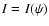 $I = I(\psi)$
