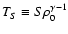 $T_{S} \equiv S\rho_{0}^{\gamma-1}$